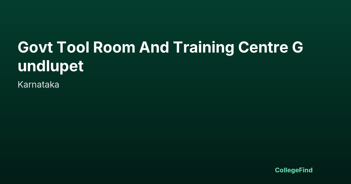 govt tool room and training centre gundlupet