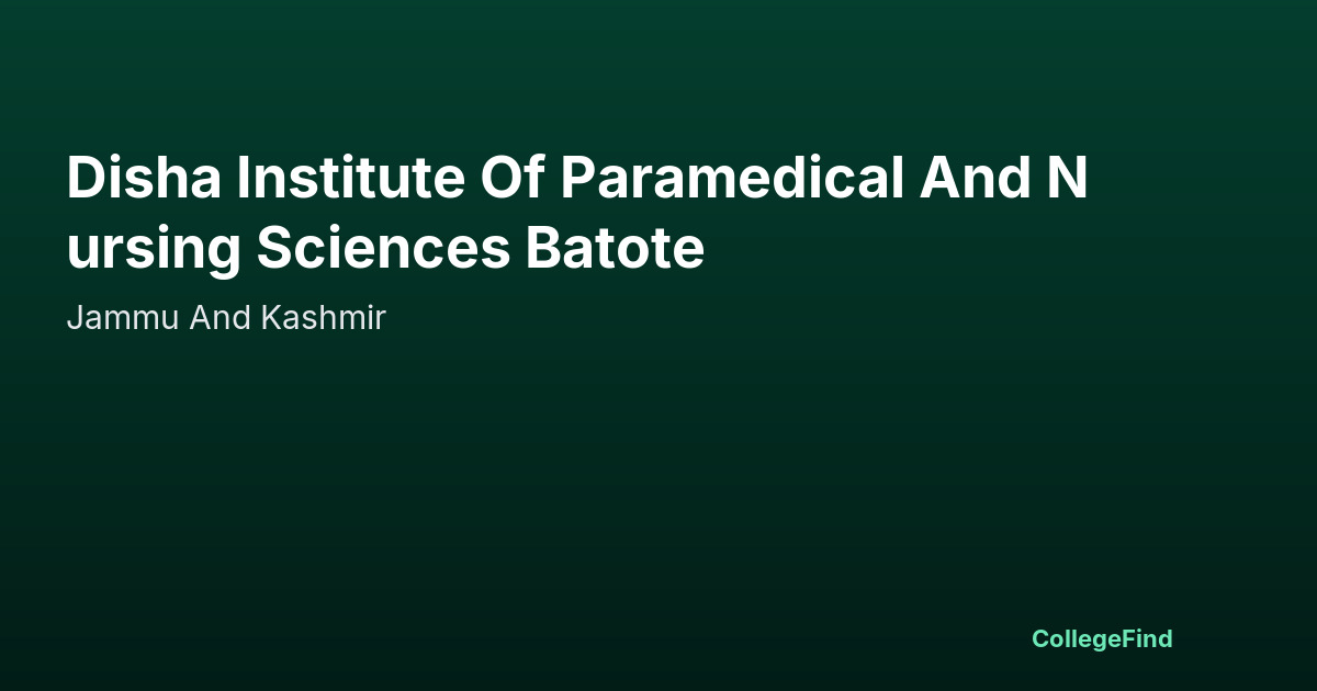 disha institute of paramedical and nursing sciences batote