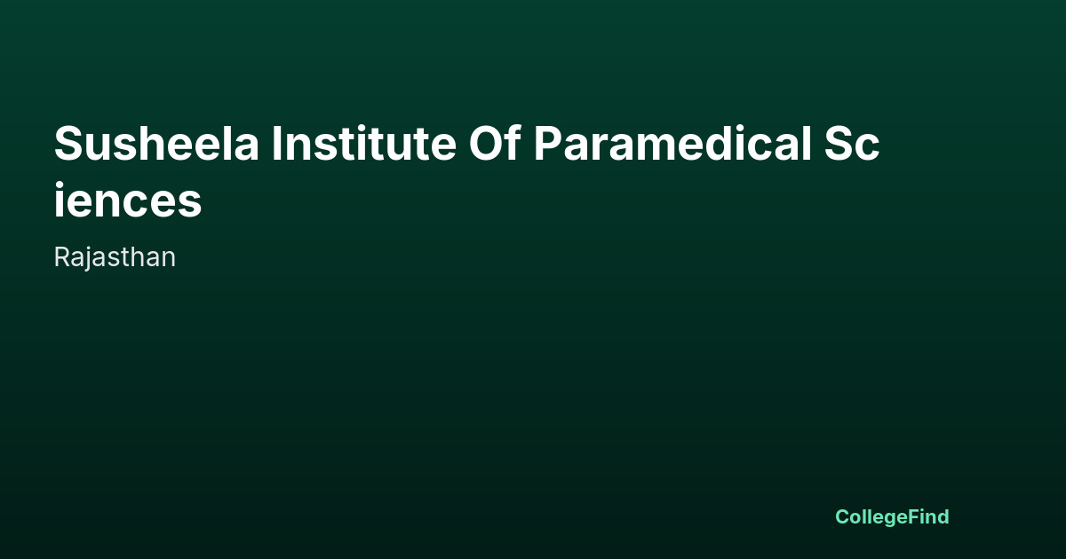 susheela institute of paramedical sciences