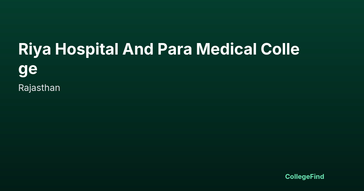 riya hospital and para medical college