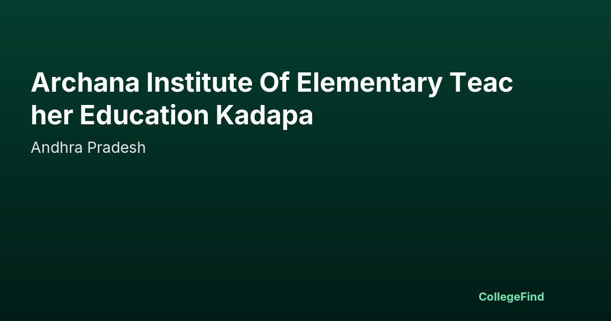 archana institute of elementary teacher education kadapa
