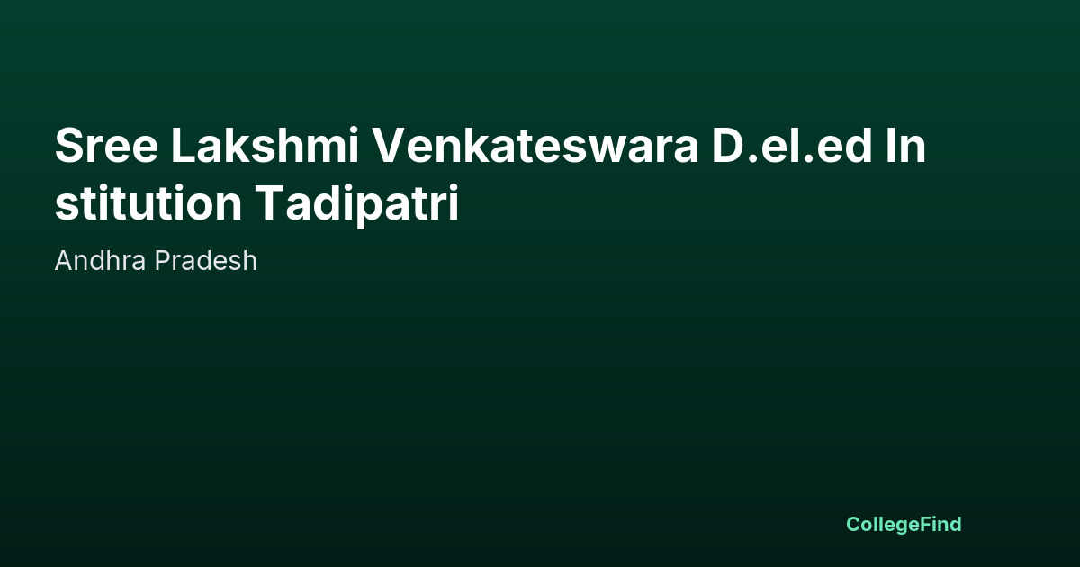 sree lakshmi venkateswara d.el.ed institution tadipatri