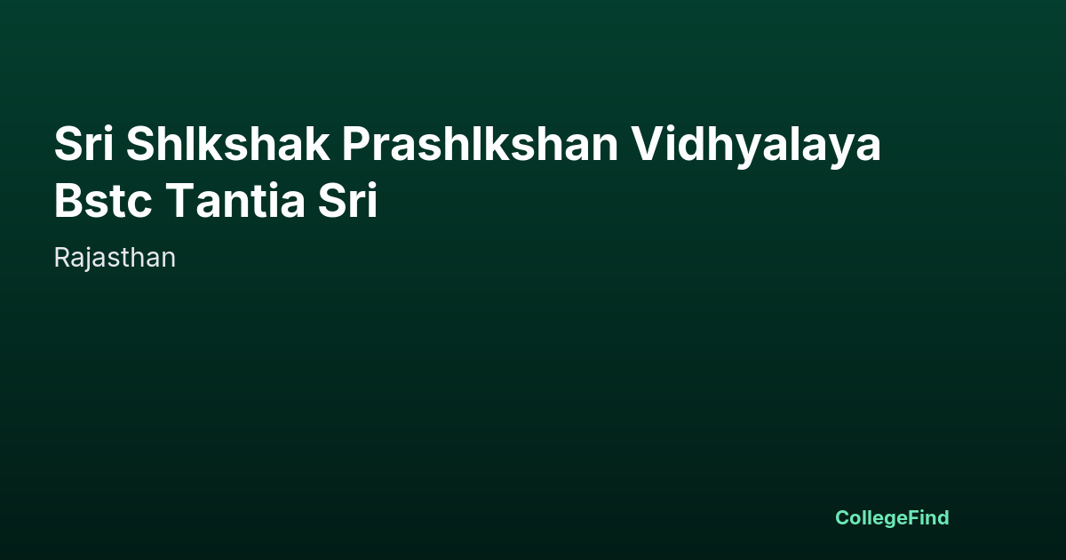 sri shlkshak prashlkshan vidhyalaya bstc tantia sri