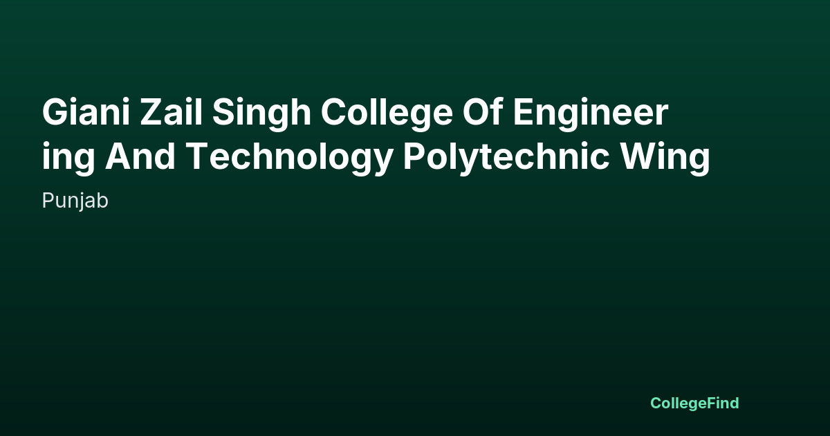 giani zail singh college of engineering and technology polytechnic wing