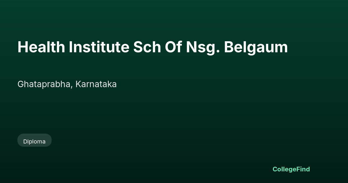 health institute sch of nsg. belgaum