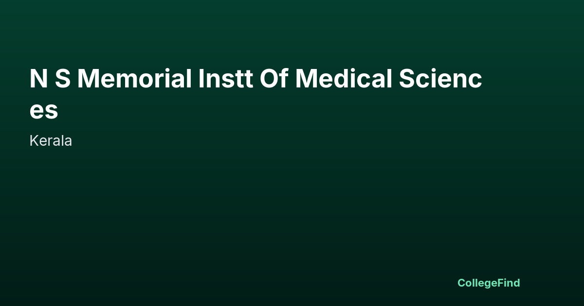 n s memorial instt of medical sciences