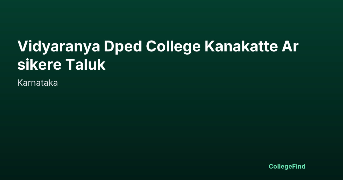 vidyaranya dped college kanakatte arsikere taluk
