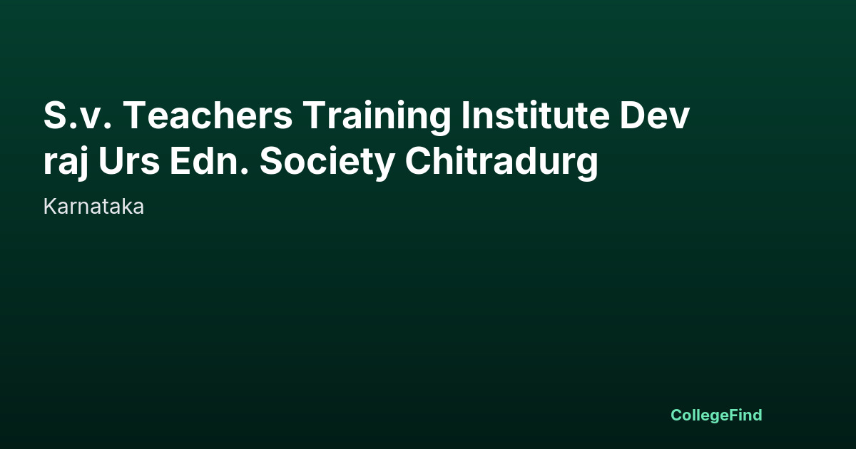 s.v. teachers training institute devraj urs edn. society chitradurg