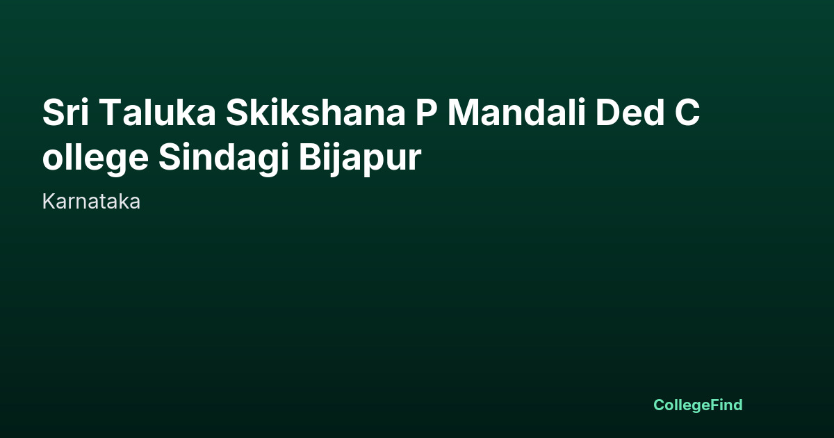 sri taluka skikshana p mandali ded college sindagi bijapur