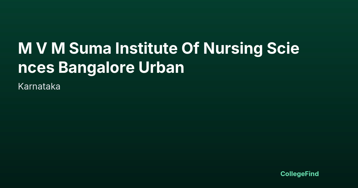 m v m suma institute of nursing sciences bangalore urban