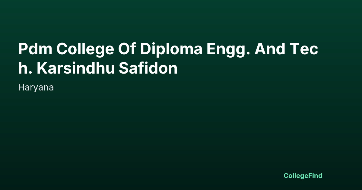 pdm college of diploma engg. and tech. karsindhu safidon