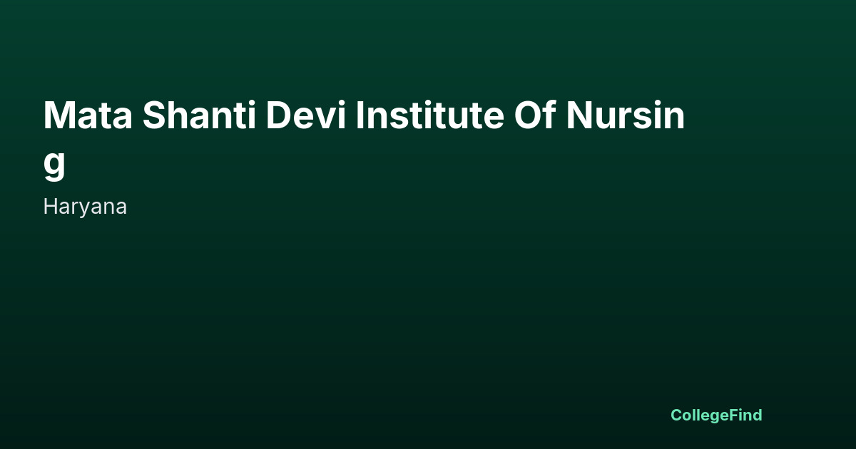 mata shanti devi institute of nursing