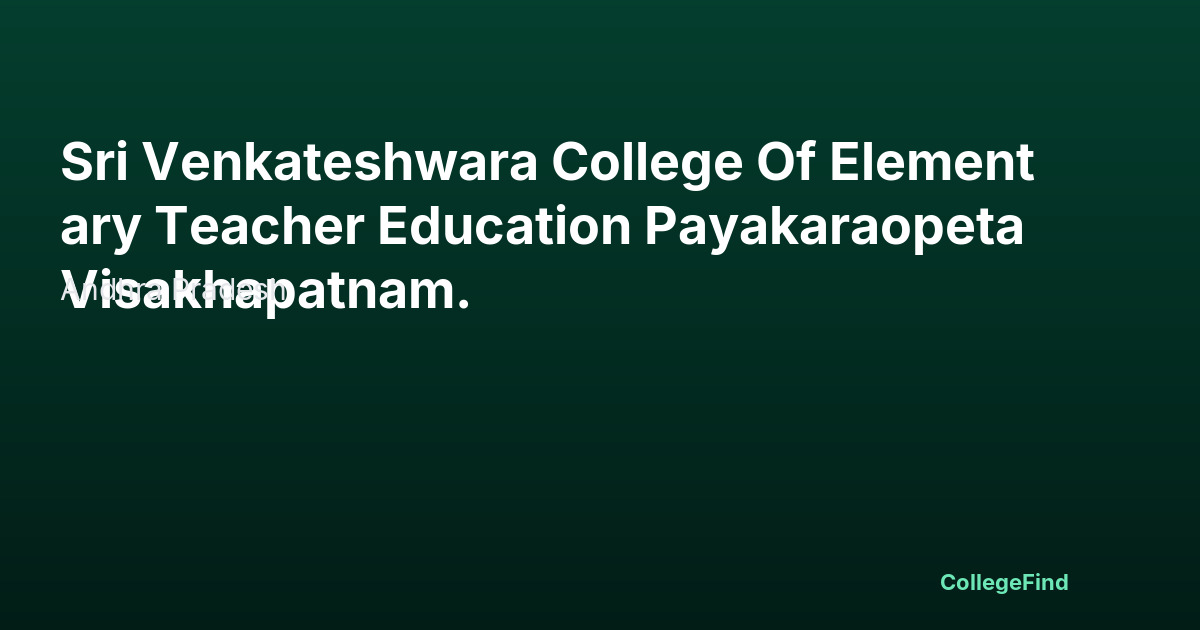 sri venkateshwara college of elementary teacher education payakaraopeta visakhapatnam.