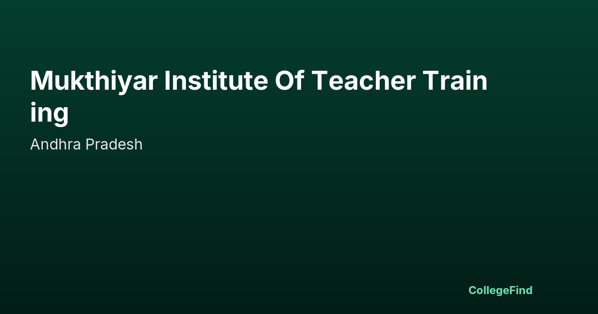 mukthiyar institute of teacher training