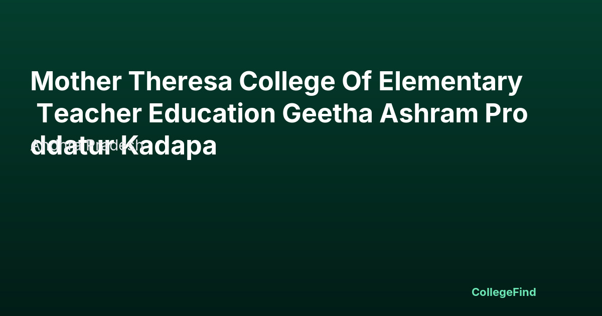 mother theresa college of elementary teacher education geetha ashram proddatur kadapa