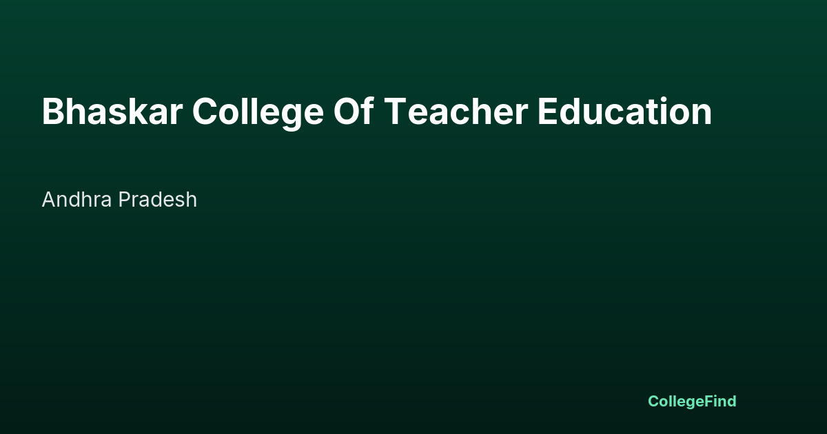 bhaskar college of teacher education