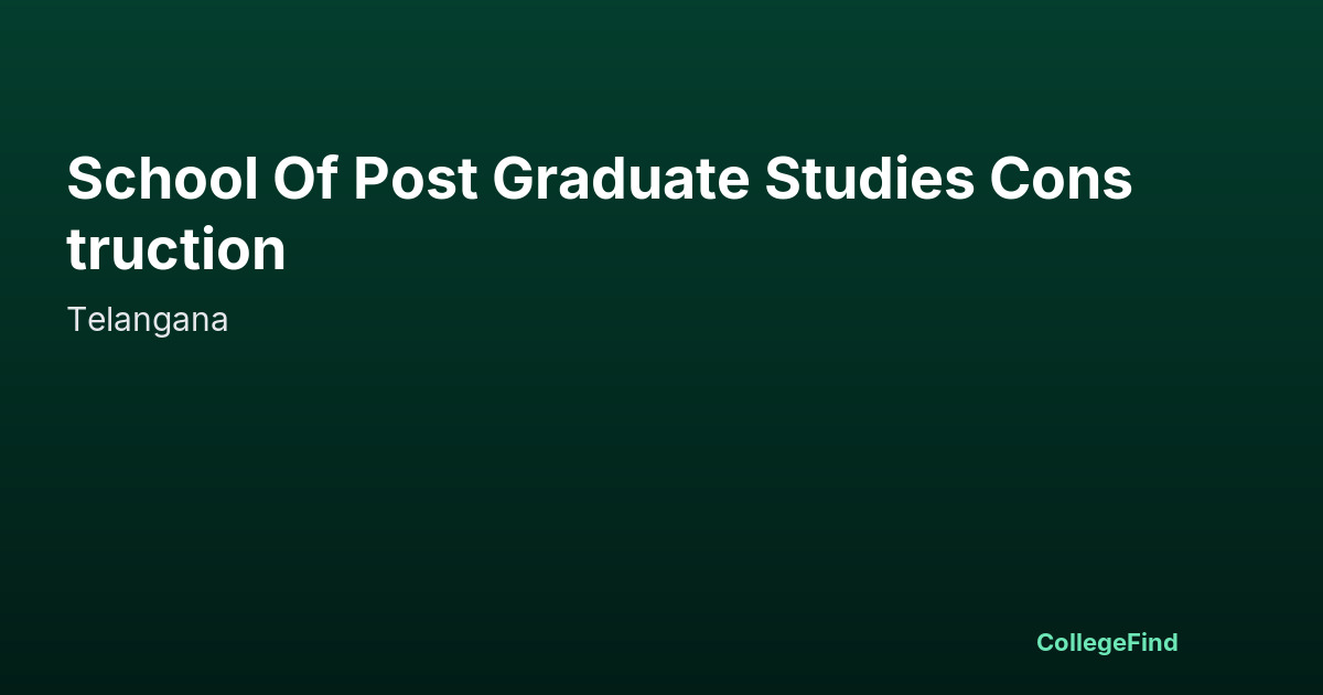 school of post graduate studies construction