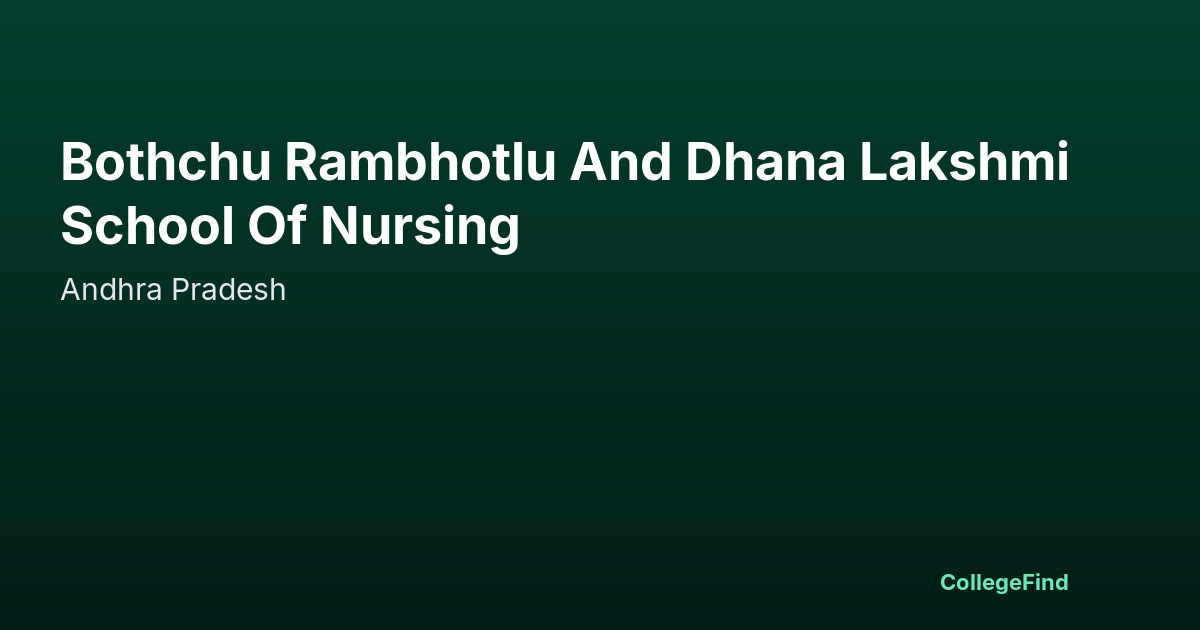 bothchu rambhotlu and dhana lakshmi school of nursing