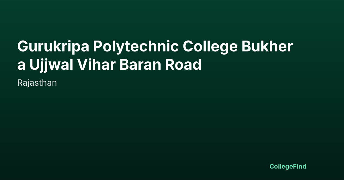 gurukripa polytechnic college bukhera ujjwal vihar baran road