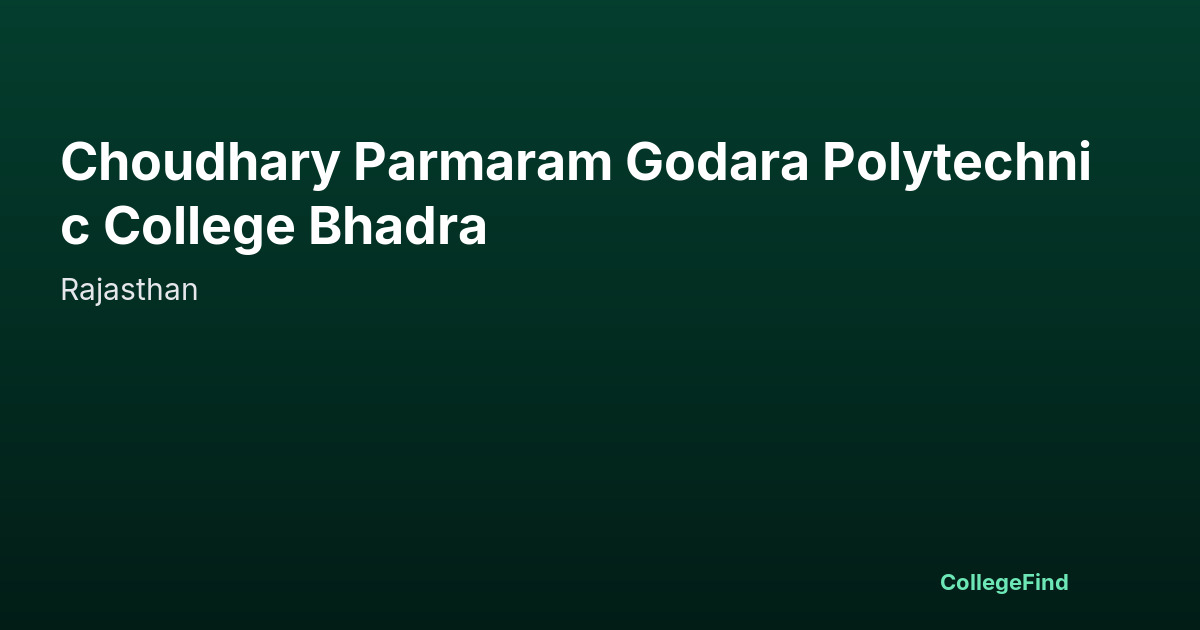 choudhary parmaram godara polytechnic college bhadra