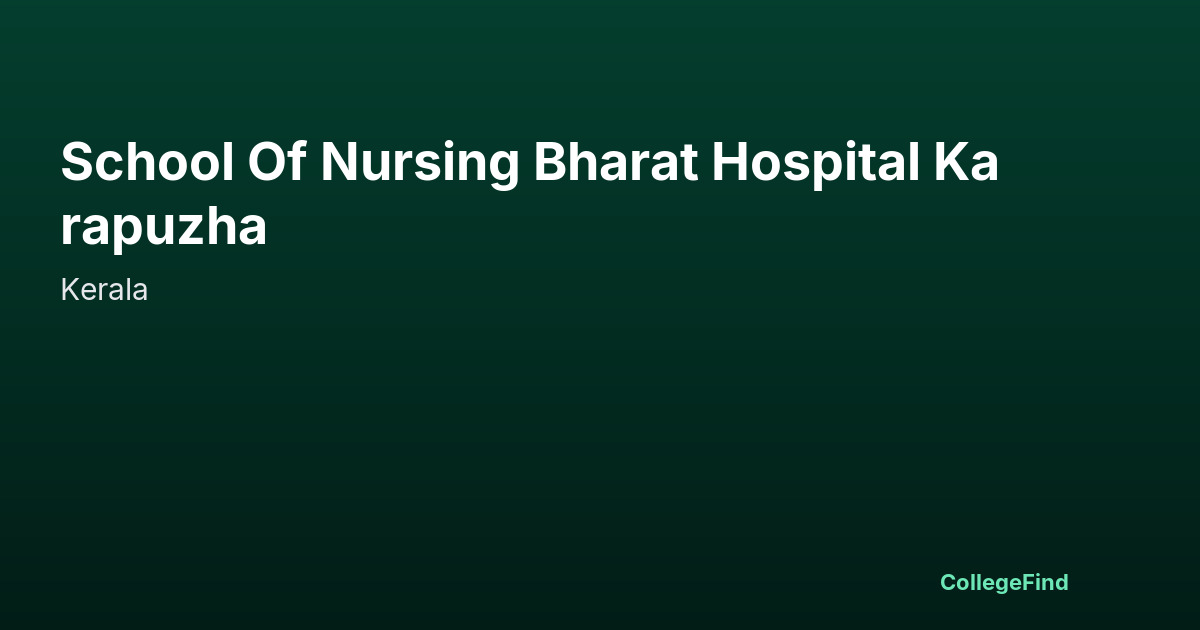 school of nursing bharat hospital karapuzha
