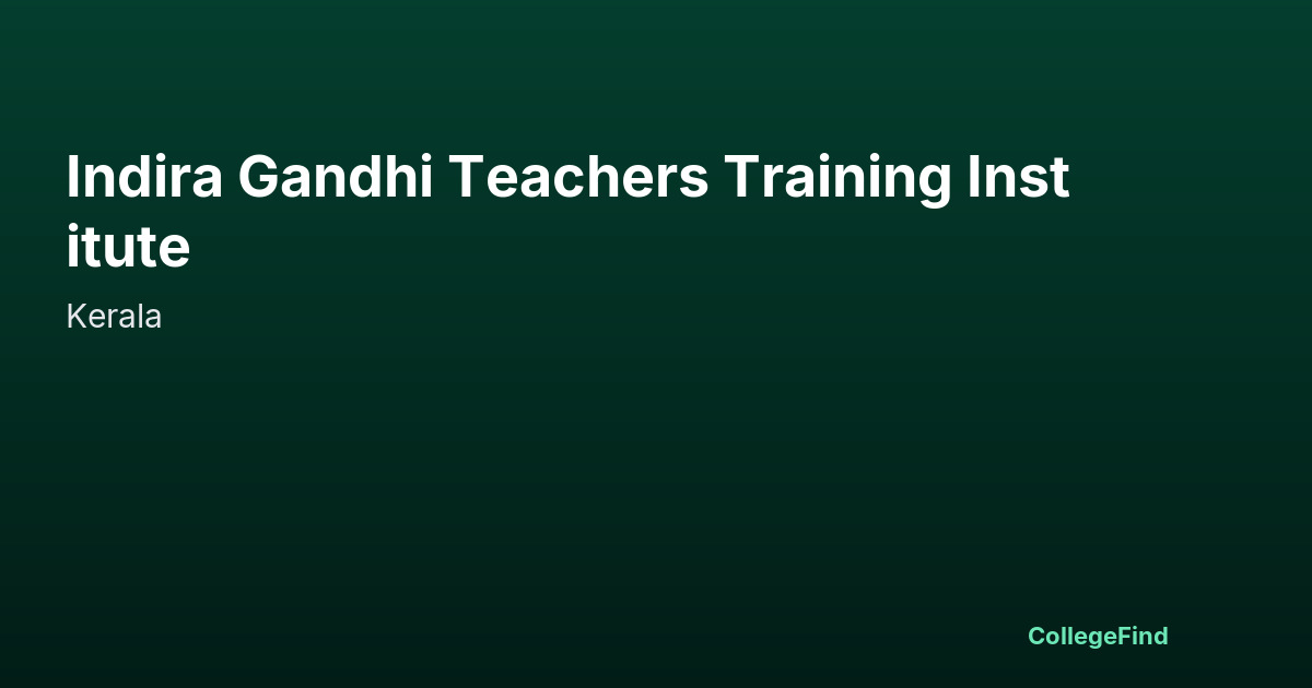 indira gandhi teachers training institute