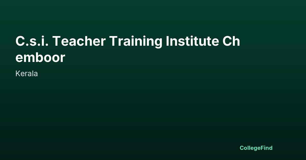 c.s.i. teacher training institute chemboor