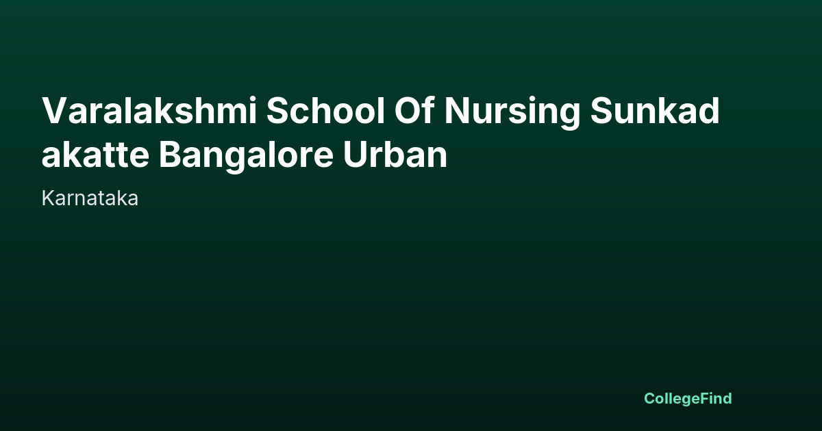 varalakshmi school of nursing sunkadakatte bangalore urban