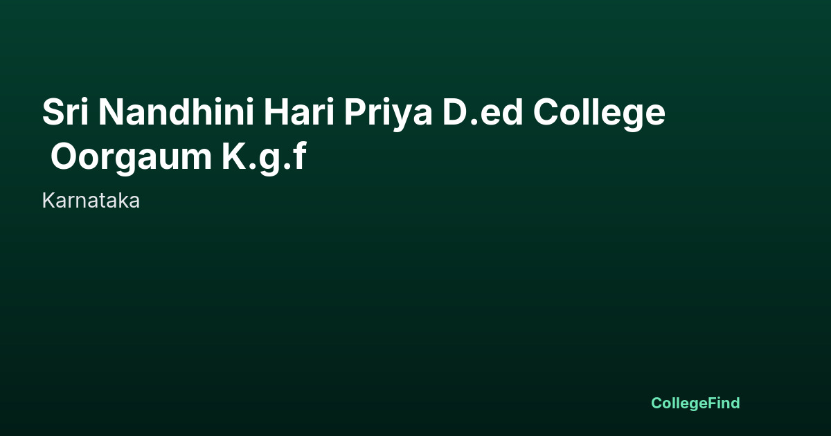 sri nandhini hari priya d.ed college oorgaum k.g.f