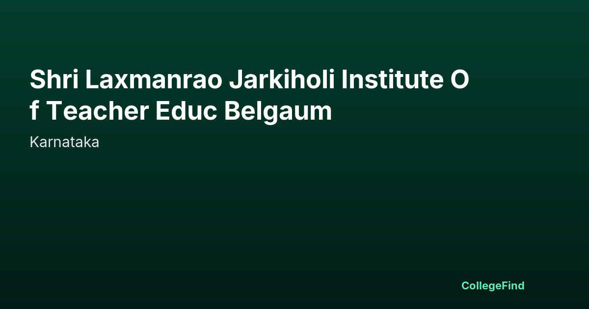 shri laxmanrao jarkiholi institute of teacher educ belgaum