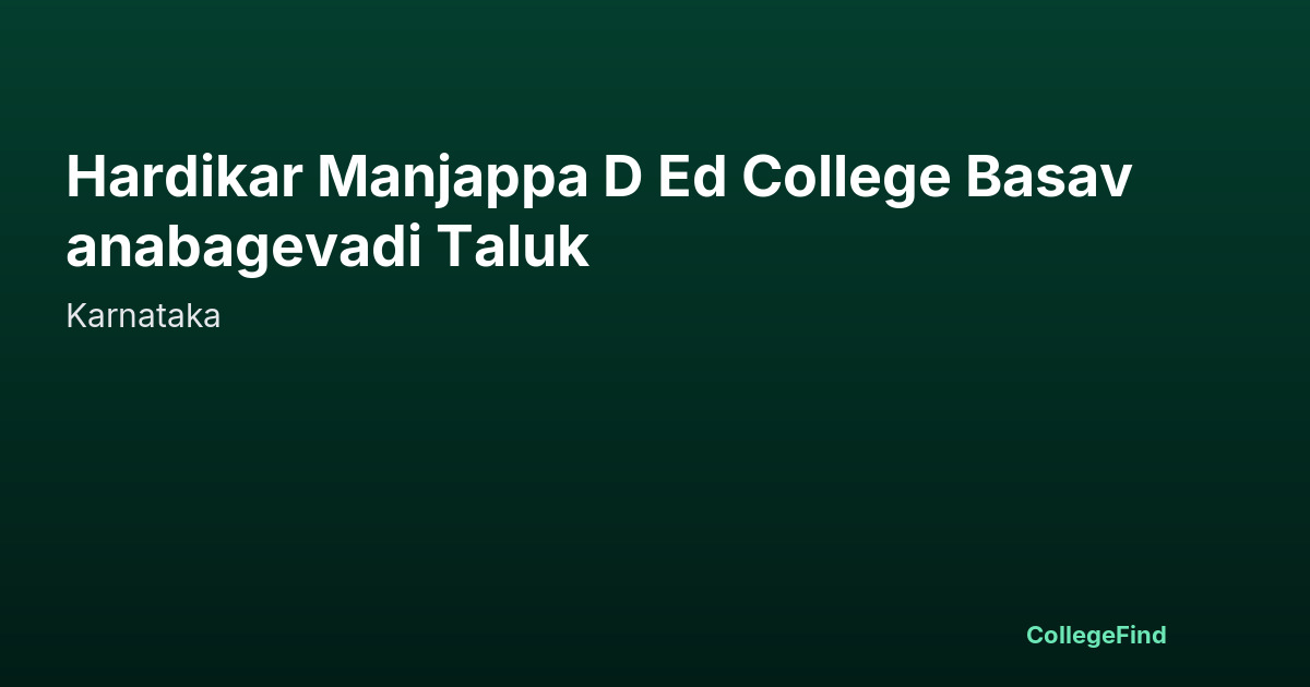 hardikar manjappa d ed college basavanabagevadi taluk