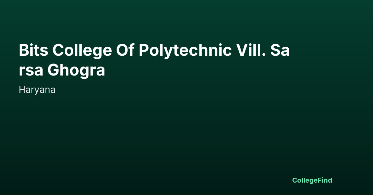 bits college of polytechnic vill. sarsa ghogra