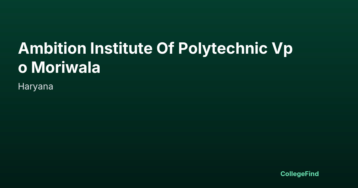 ambition institute of polytechnic vpo moriwala
