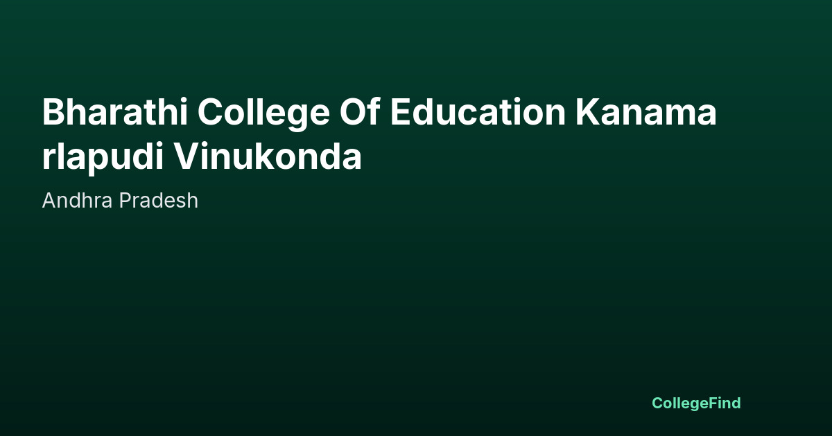 bharathi college of education kanamarlapudi vinukonda