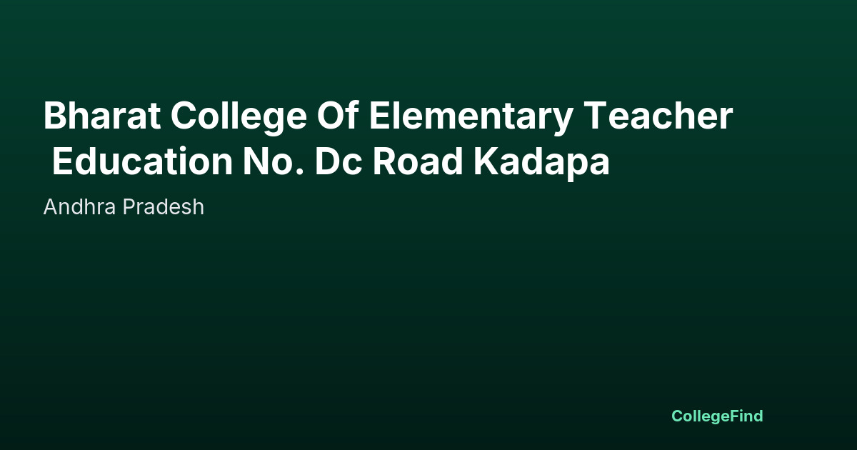 bharat college of elementary teacher education no. dc road kadapa