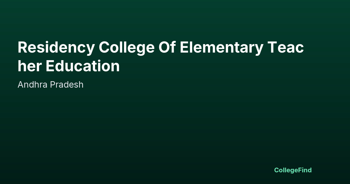 residency college of elementary teacher education