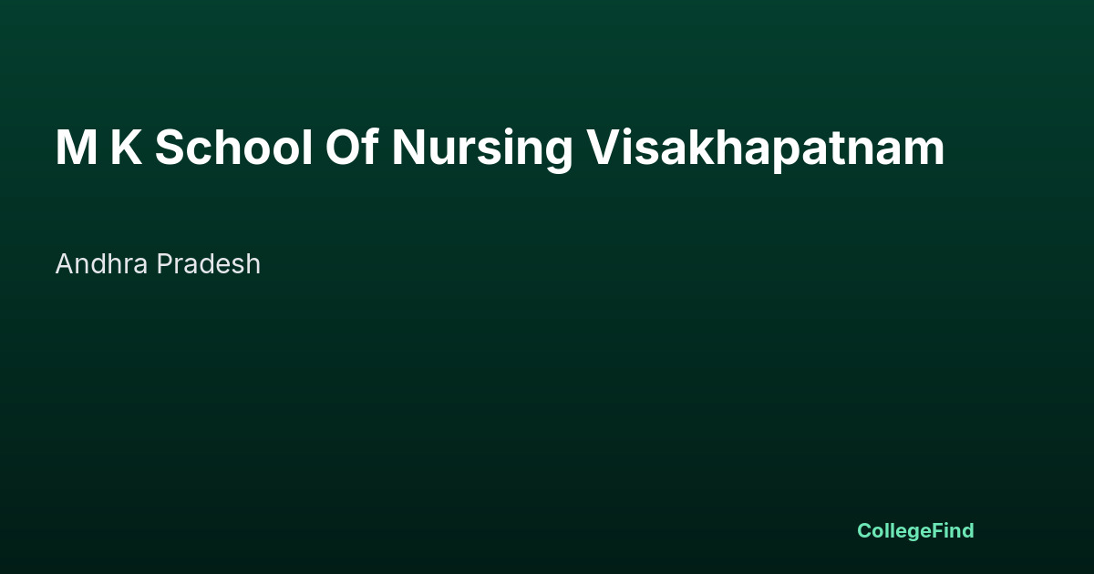 m k school of nursing visakhapatnam