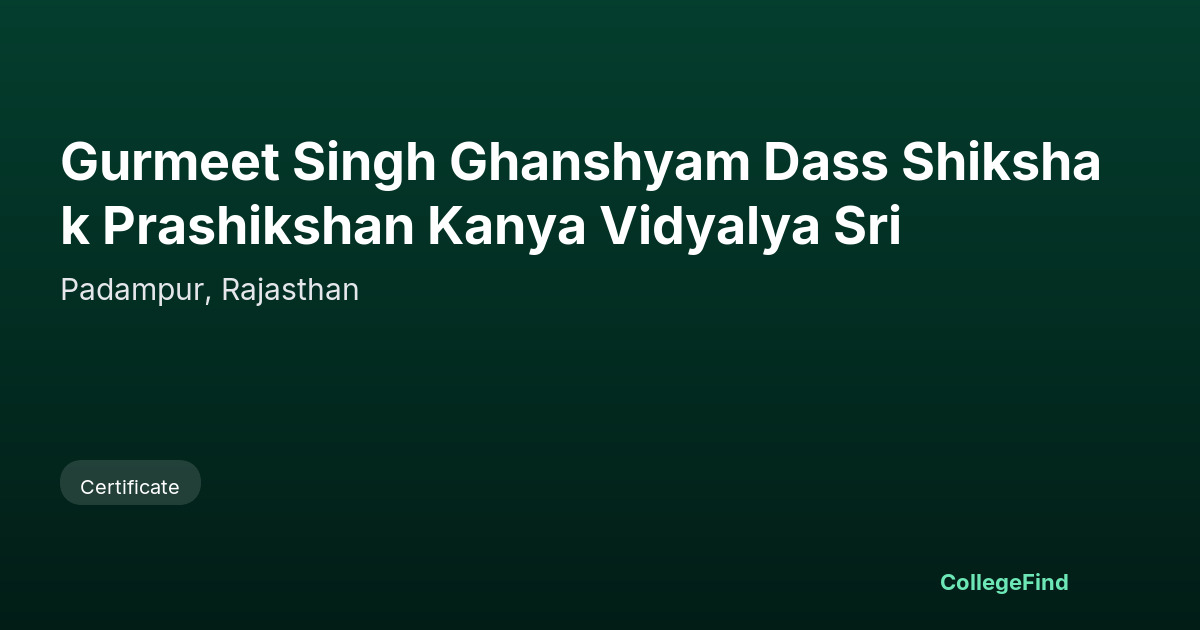 gurmeet singh ghanshyam dass shikshak prashikshan kanya vidyalya sri