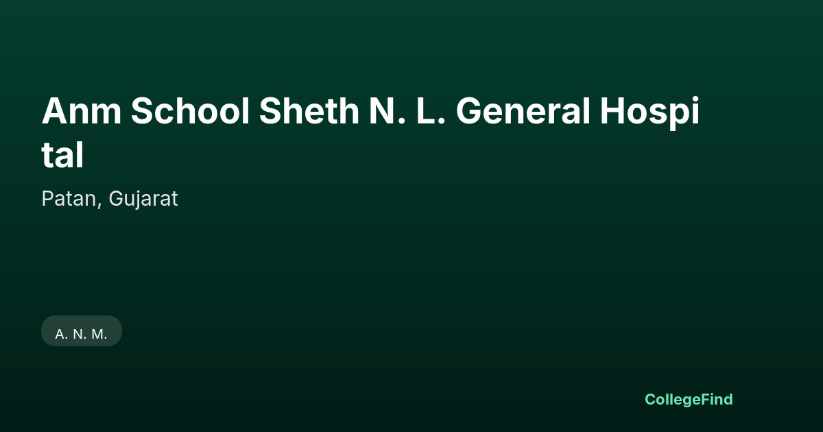 anm school sheth n. l. general hospital