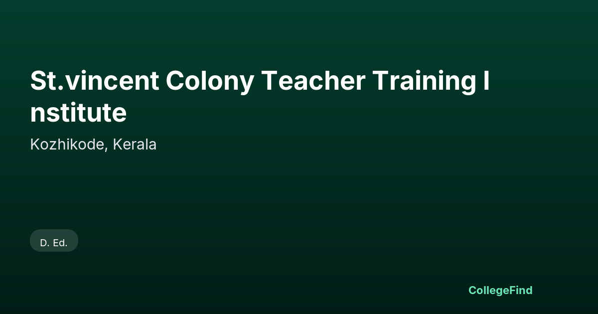 st.vincent colony teacher training institute