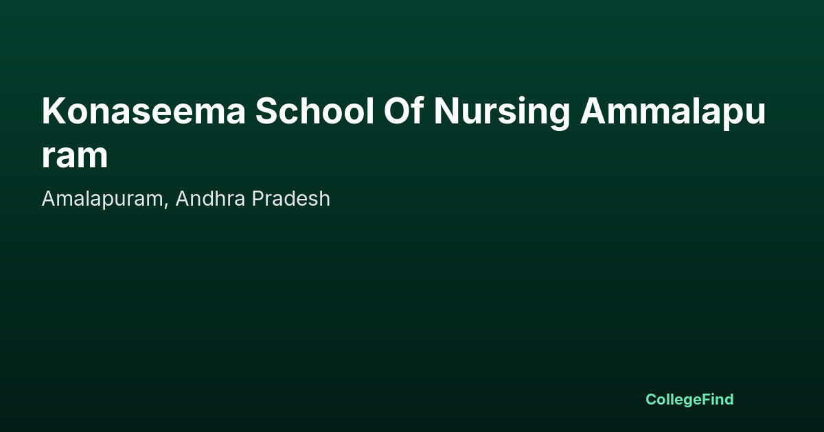 konaseema school of nursing ammalapuram