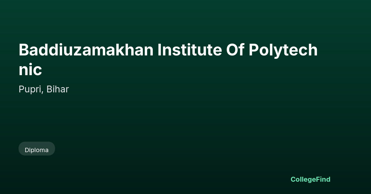baddiuzamakhan institute of polytechnic