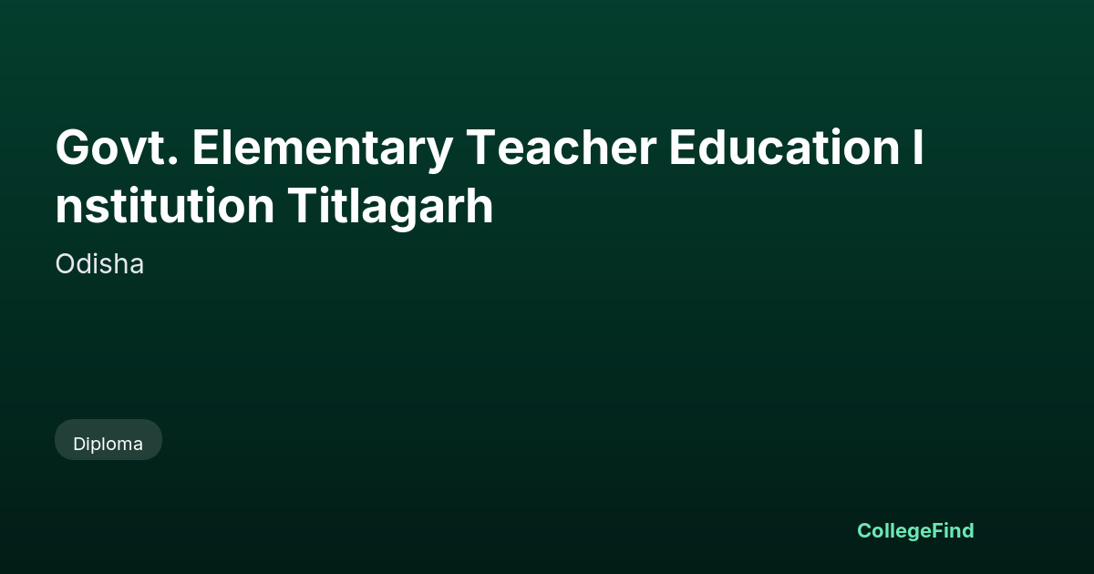 govt. elementary teacher education institution titlagarh