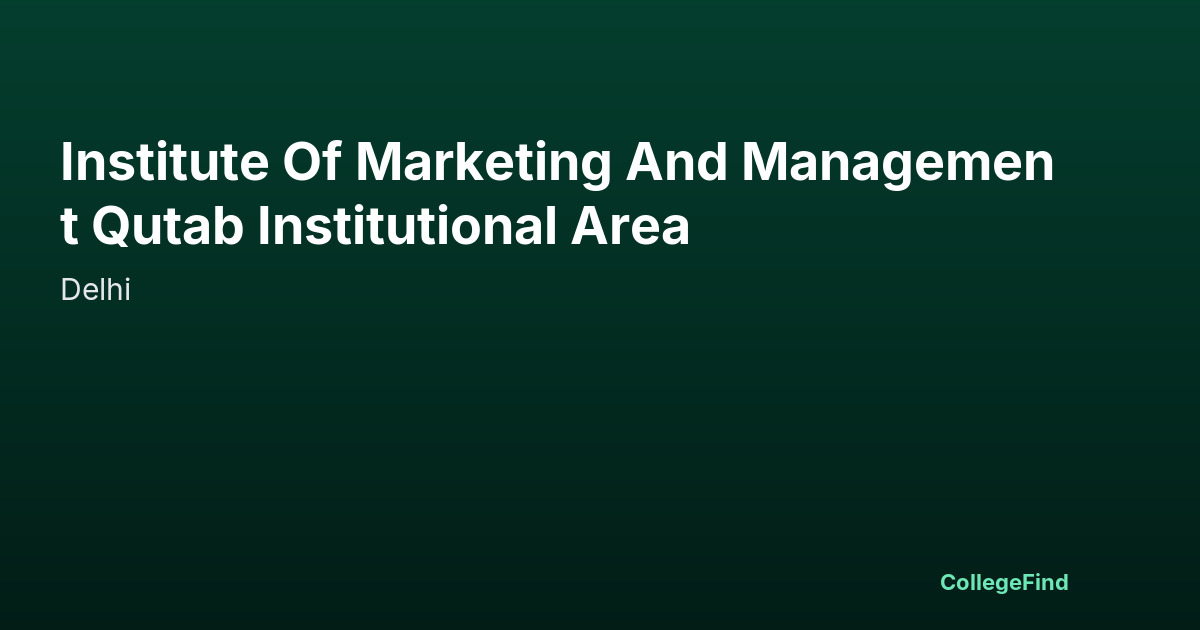 institute of marketing and management qutab institutional area