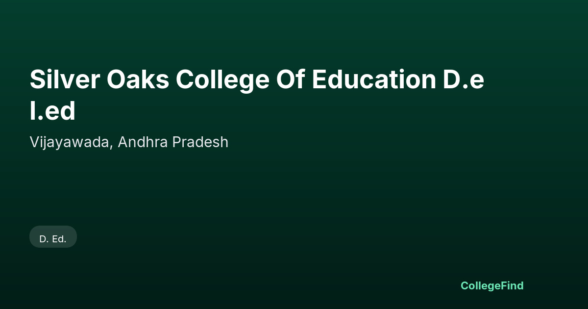 silver oaks college of education d.el.ed