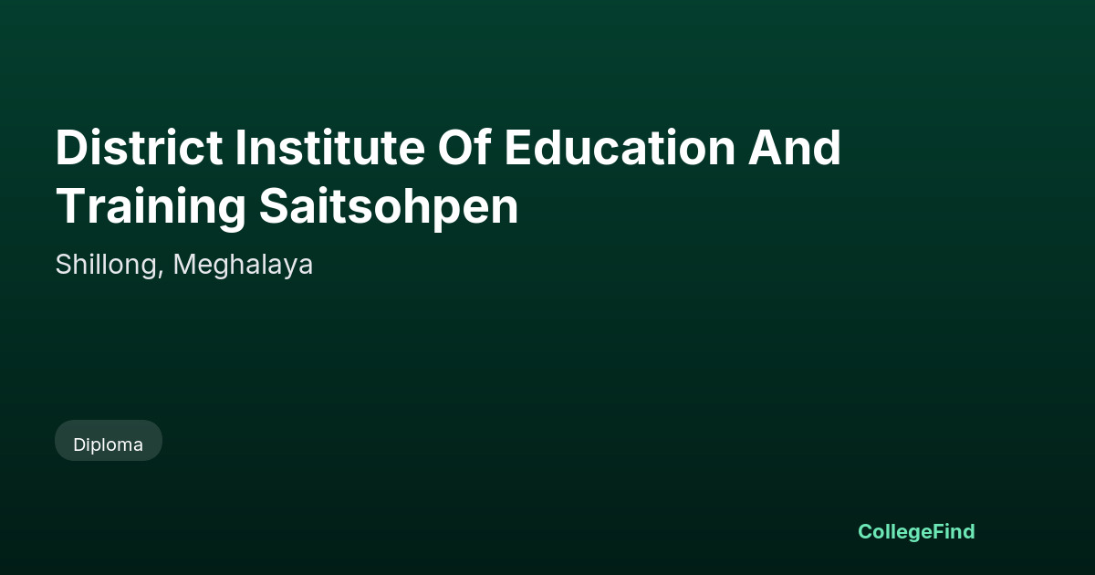 district institute of education and training saitsohpen