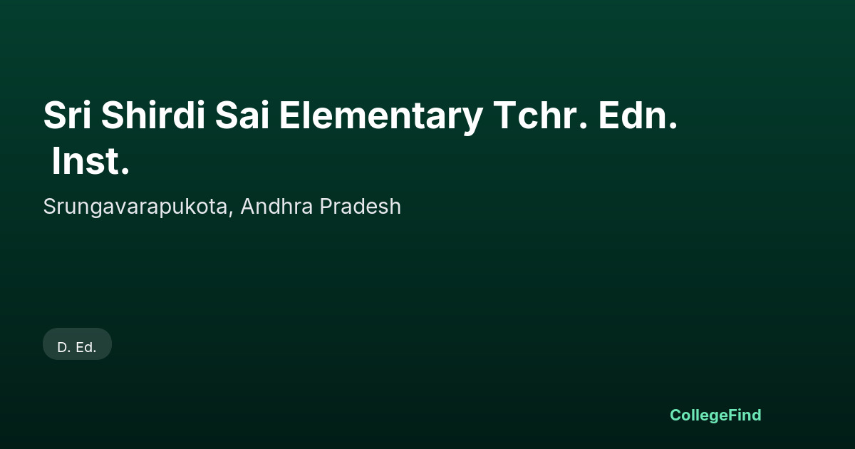 sri shirdi sai elementary tchr. edn. inst.