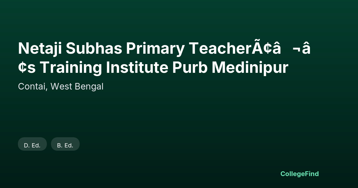 netaji subhas primary teacher’s training institute purb medinipur
