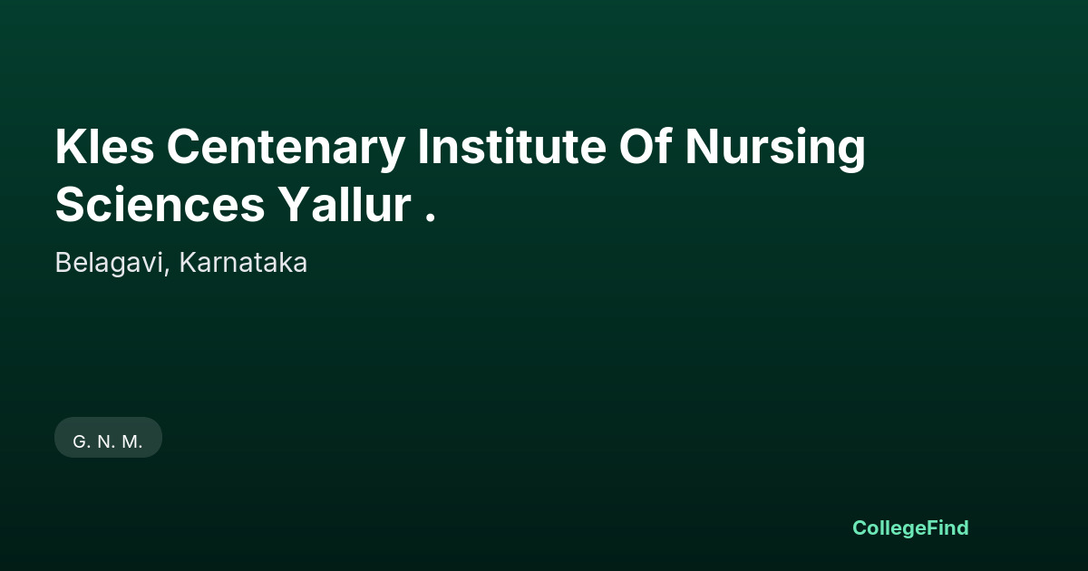 kles centenary institute of nursing sciences yallur .
