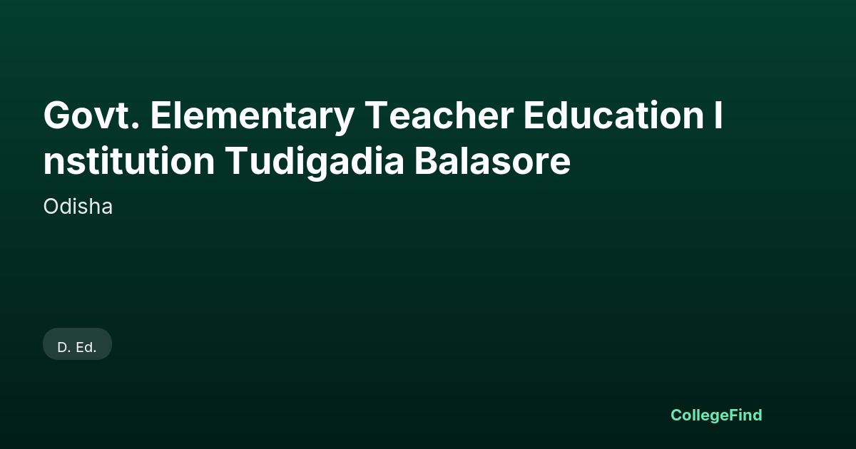 govt. elementary teacher education institution tudigadia balasore